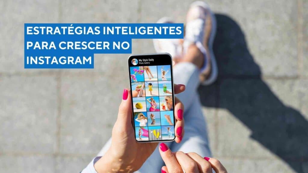 Estratégias para crescer no Instagram