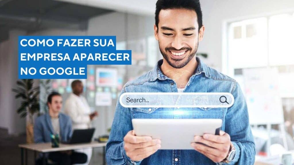 Como fazer empresa aparecer no Google