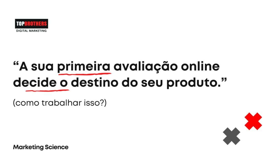 Como a primeira avaliação pode decidir o destino do seu produto