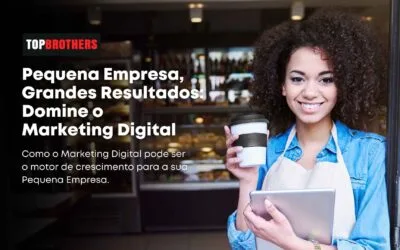 Pequena Empresa, Grandes Resultados: Domine o Marketing Digital